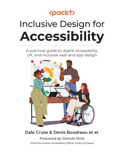  Inclusive Design for Accessibility: A practical guide to digital accessibility, UX, and inclusive web and app...